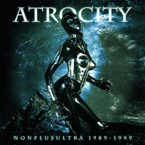 Atrocity (GER) : Nonplusultra 1989-1999
